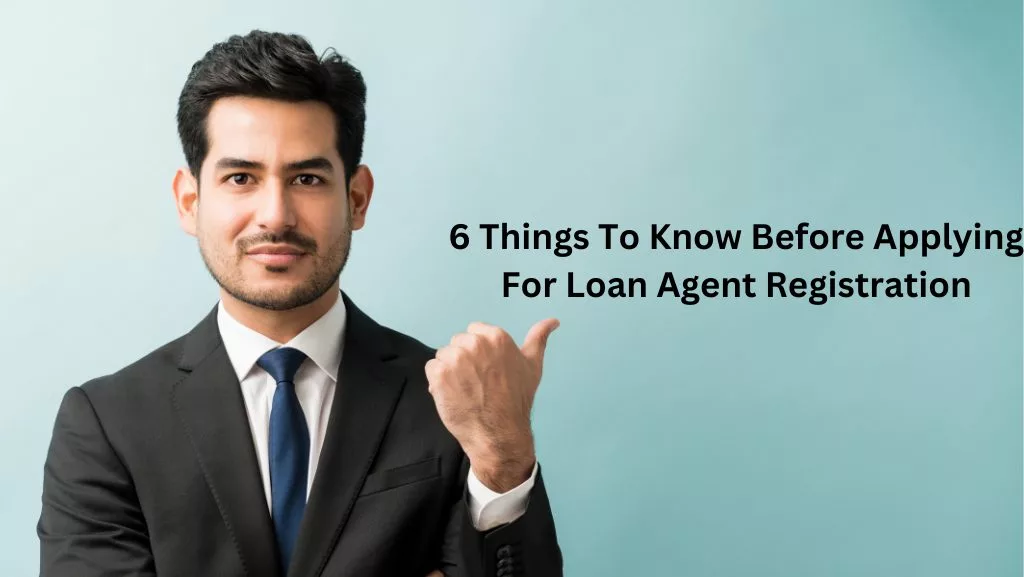 6 Things To Know Before Applying For Loan Agent Registration Andromeda 